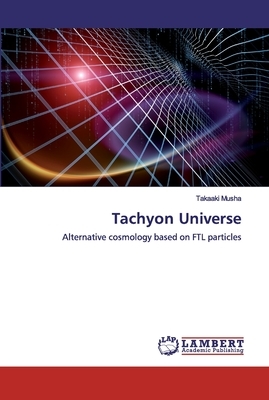 Tachyon Universe by Takaaki Musha