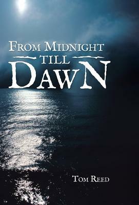 From Midnight Till Dawn by Tom Reed
