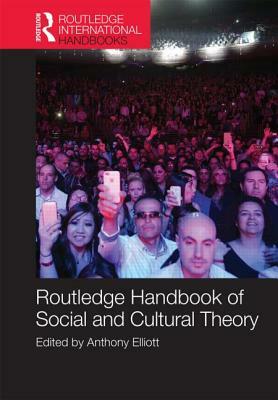 Routledge Handbook of Social and Cultural Theory by 