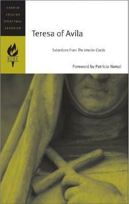 Teresa of Avila: Selections from The Interior Castle by Teresa of Ávila, Kieran Kavanaugh, Patricia Hampl, Collins, Emillie Griffin, Otilio Rodriguez, Dallas Willard