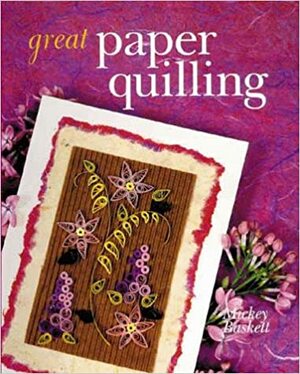 Great Paper Quilling by Mickey Baskett