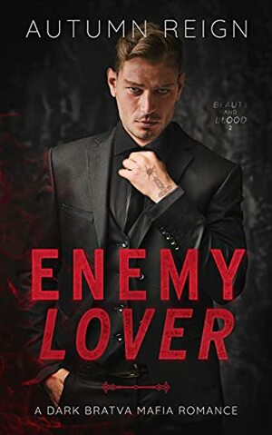 Enemy Lover: A Dark Bratva Mafia Romance by Autumn Reign