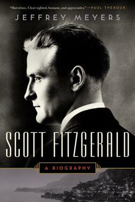 Scott Fitzgerald: A Biography by Jeffrey Meyers