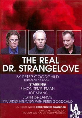 The Real Dr. Strangelove by Peter Goodchild