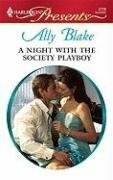 A Night with the Society Playboy by Ally Blake