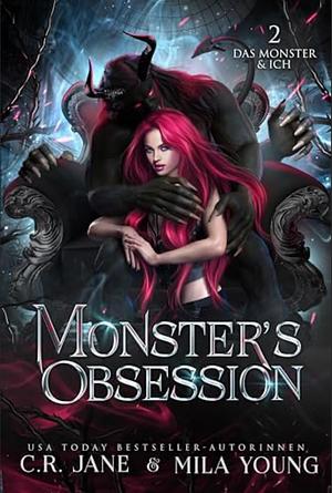 Monster's Obsession: Das Monster & Ich Band 2  by C.R. Jane, Mila Young