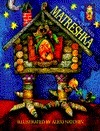 Matreshka by Alexi Natchev, Rebecca Hickox Ayres