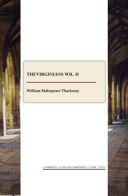 The Virginians Vol. II by William Makepeace Thackeray