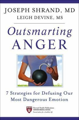 Outsmarting Anger: 7 Strategies for Defusing Our Most Dangerous Emotion by Joseph Shrand, Leigh Devine