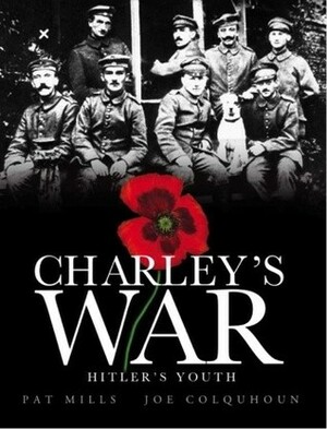 Charley's War, Volume 8: Hitler's Youth by Pat Mills, Joe Colquhoun