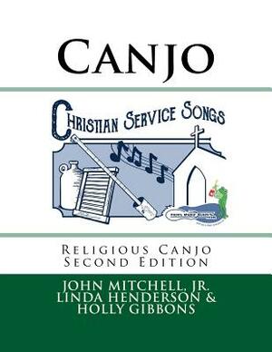 Christian Service Songs: Religious Canjo for the Advanced Player by Holly Gibbons, Linda Henderson, John Mitchell Jr