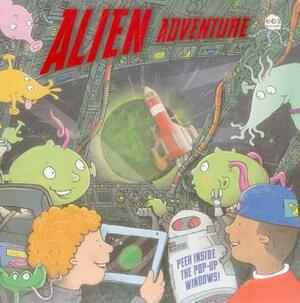 Alien Adventure: Peek Inside the Pop-Up Windows! by Dereen Taylor