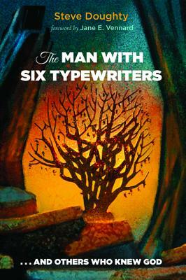 The Man with Six Typewriters by Steve Doughty