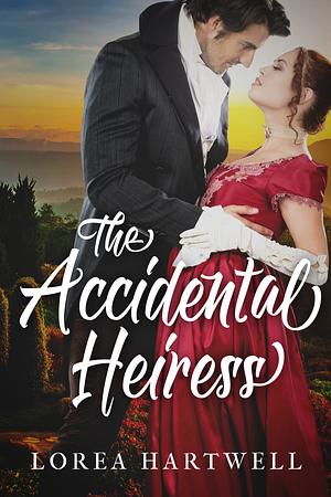 The Accidental Heiress by Lorea Hartwell