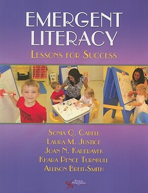 Emergent Literacy: Lessons for Success by Laura Justice, Sonia Q. Cabell, Joan N. Kaderavek