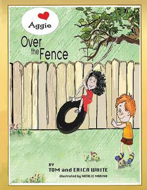 Aggie Over the Fence by Tom and Erica White