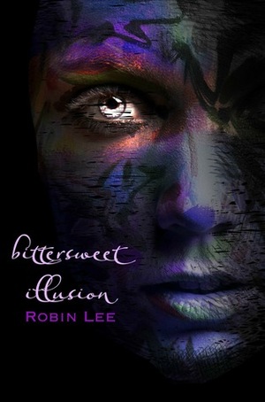 Bittersweet Illusion by Robin Lee