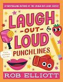 Laugh-Out-Loud: Punchlines by Rob Elliott