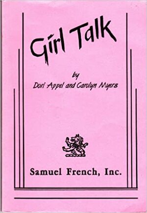 Girl talk by Dori Appel, Carolyn Myers