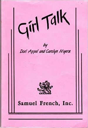 Girl talk by Carolyn Myers, Dori Appel