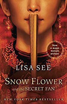 Snow Flower and the Secret Fan by Lisa See