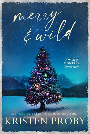 Merry and wild by Kristen Proby