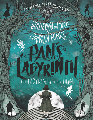 Pan's Labyrinth: The Labyrinth of the Faun by Guillermo del Toro, Cornelia Funke