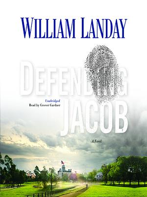 Defending Jacob by William Landay