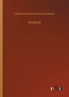 Herland by Charlotte Perkins Gilman