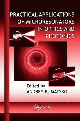 Practical Applications of Microresonators in Optics and Photonics by 