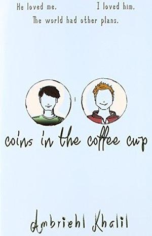 Coins In The Coffee Cup by Ambriehl Khalil, Ambriehl Khalil