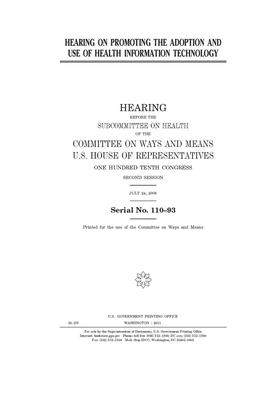 Hearing on promoting the adoption and use of health information technology by Committee on Ways and Means (house), United States House of Representatives, United State Congress