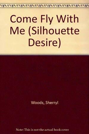Come Fly with Me by Sherryl Woods