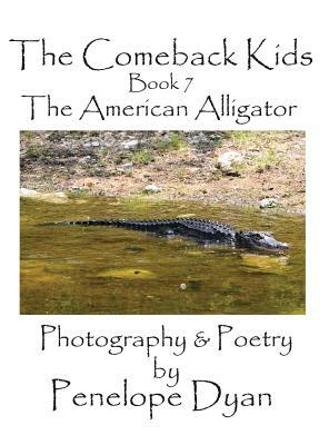 The Comeback Kids, Book 7, the American Alligator by Penelope Dyan