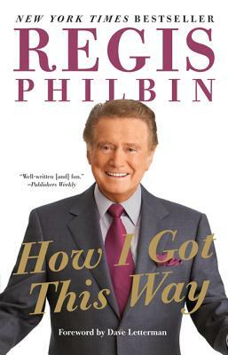 How I Got This Way by Regis Philbin