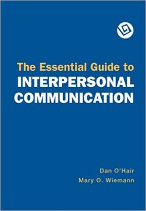 The Essential Guide to Interpersonal Communication by Dan O'Hair