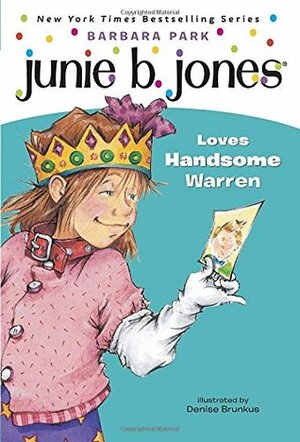 Junie B. Jones Loves Handsome Warren by Barbara Park, Reisz, Fancher