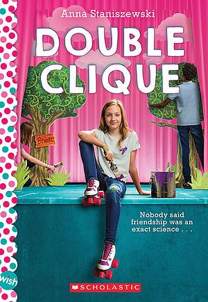 Double Clique by Anna Staniszewski