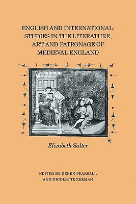 English and International: Studies in the Literature, Art and Patronage of Medieval England by Salter Elizabeth, Elizabeth Salter