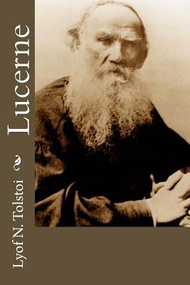Lucerne by Leo Tolstoy