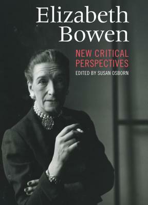 Elizabeth Bowen: New Critical Perspectives by Susan Osborn