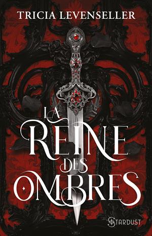 La Reine des ombres by Tricia Levenseller