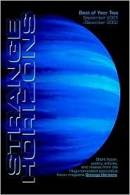 Strange Horizons, Year Two by Tim Pratt, Steve Berman, Benjamin Rosenbaum, Mary Anne Mohanraj, Justine Larbalestier, Kelli Carlson
