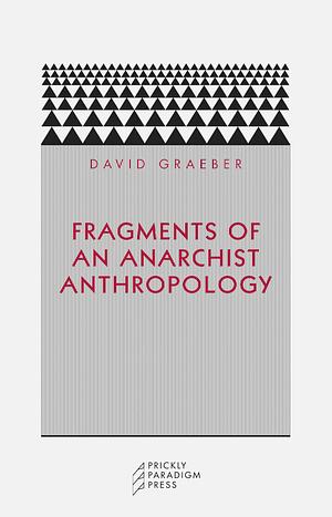 Fragments of an Anarchist Anthropology by David Graeber