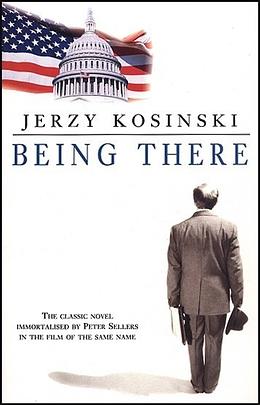 Being There by Jerzy Kosiński