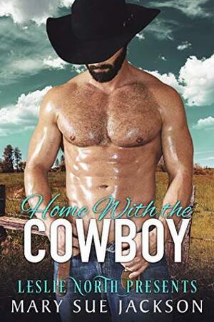 Home with the Cowboy by Mary Sue Jackson, Leslie North