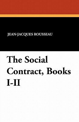 The Social Contract, Books I-II by Jean-Jacques Rousseau