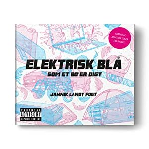 Elektrisk blå, som et 80'er digt by Jannik Landt Fogt