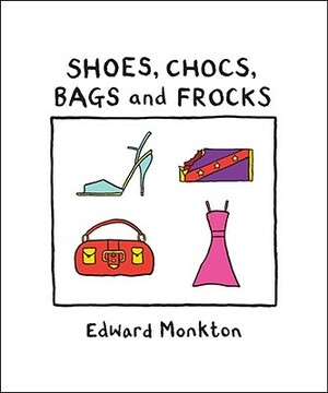 Shoes, Chocs, Bags, and Frocks by Edward Monkton