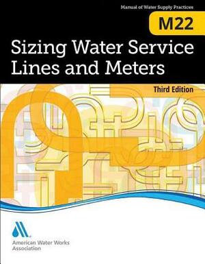 M22 Sizing Water Service Lines and Meters, Third Edition by American Water Works Association